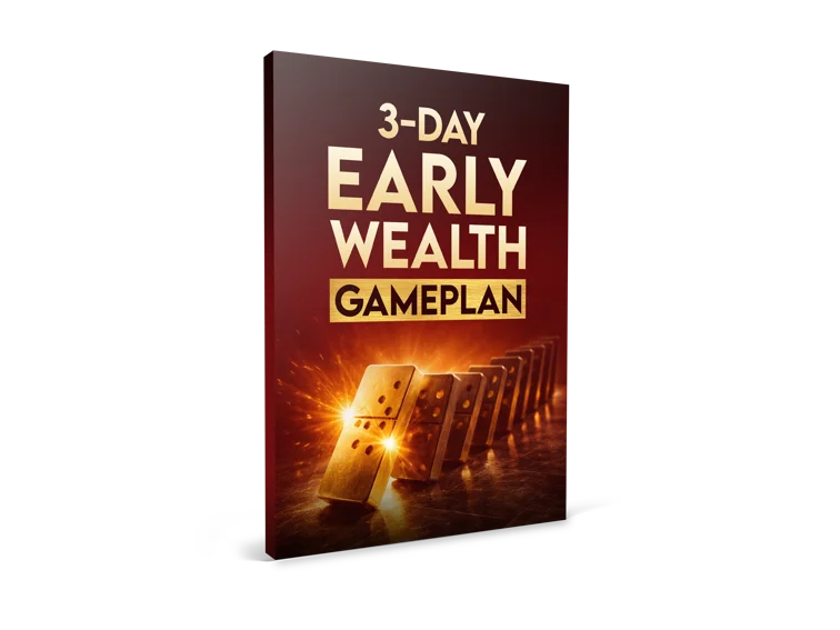 3-Day Early Wealth Gameplan
